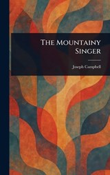 The Mountainy Singer - Joseph Campbell - 9781023332972