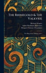 The Rhinegold & The Valkyrie - Richard Wagner ; Arthur Rackham ; Margaret Armour - 9781023346931