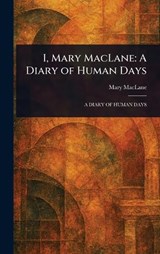 I, Mary MacLane - Mary Maclane - 9781023358873