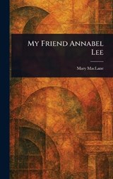 My Friend Annabel Lee - Mary Maclane - 9781023363877