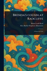 Brenda's Cousin at Radcliffe - Helen Leah Reed ; Alice Barber Stephens - 9781023373890