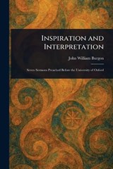 Inspiration and Interpretation - John William Burgon - 9781023374590