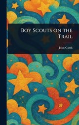 Boy Scouts on the Trail - John Garth - 9781023385879