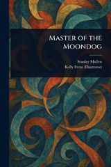 Master of the Moondog - Stanley Mullen ; Kelly Freas - 9781023386968