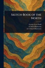 Sketch-Book of the North - George Eyre-Todd ; S Reid ; A S (Alexander Stuart) Boyd - 9781023388443
