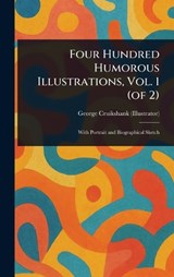 Four Hundred Humorous Illustrations, Vol. 1 (of 2) - George Cruikshank - 9781023411691