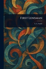 First Lensman - E E (Edward Elmer) Smith - 9781023418102