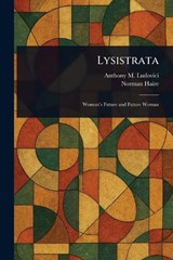 Lysistrata - Anthony M (Anthony Mario) Ludovici ; Norman Haire - 9781023428835
