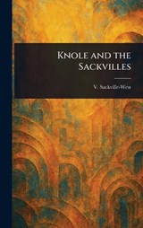 Knole and the Sackvilles - V (Victoria) Sackville-West - 9781023435031