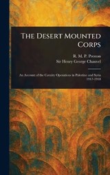 The Desert Mounted Corps - R M P (Richard Martin Pet Preston ; Henry George Chauvel - 9781023437844