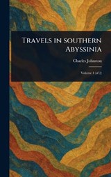 Travels in Southern Abyssinia - Charles Johnston - 9781023515344