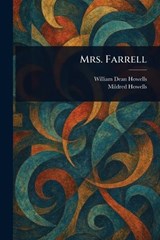 Mrs. Farrell - William Dean Howells ; Mildred Howells - 9781023516778