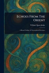 Echoes From The Orient - William Quan Judge - 9781023528726