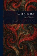 Love and Tea - Anna Phillips See - 9781023539746