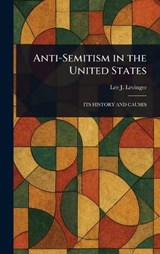 Anti-Semitism in the United States - Lee J (Lee Joseph) Levinger - 9781023549691