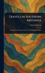 Travels in Southern Abyssinia - Charles Johnston - 9781023550765