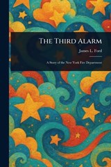 The Third Alarm - James L (James Lauren) Ford - 9781023551557