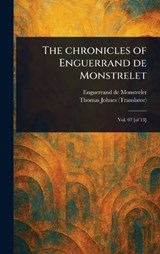 The Chronicles of Enguerrand De Monstrelet - Enguerrand De Monstrelet ; Thomas Johnes - 9781023556026