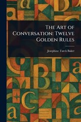 The Art of Conversation - Josephine Turck Baker - 9781023565080