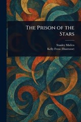 The Prison of the Stars - Stanley Mullen ; Kelly Freas - 9781023576352