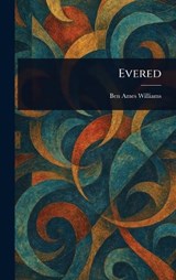 Evered - Ben Ames Williams - 9781023577496