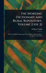 The Sporting Dictionary and Rural Repository, Volume 2 (of 2) - William Taplin - 9781023596572