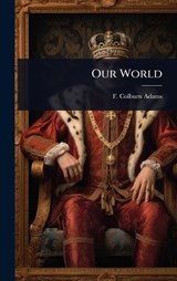 Our World - F Colburn Adams - 9781023599832