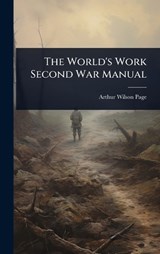 The World's Work Second War Manual - Arthur Wilson Page - 9781023601788
