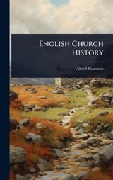 English Church History - Alfred Plummer - 9781023623940