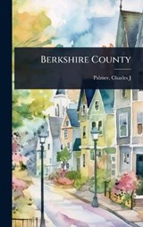 Berkshire County - Palmer Charles J (Charles James) - 9781023624800