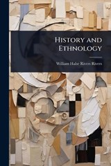 History and Ethnology - William Halse Rivers Rivers - 9781023625784