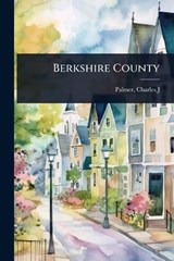 Berkshire County - Palmer Charles J (Charles James) - 9781023627221