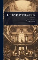 Literary Impressions - Jules Lemaã(r)Tre ; A W Evans - 9781023628402