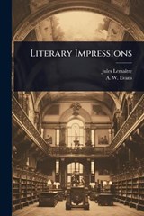 Literary Impressions - Jules Lemaã(r)Tre ; A W Evans - 9781023631853