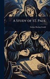 A Study of ST. Paul - Sabine Baring-Gould - 9781023634700
