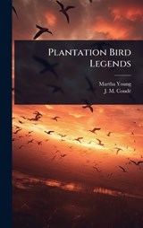 Plantation Bird Legends - Martha Young ; J M Condã(c) - 9781023635653