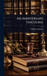 An Anniversary Discourse - William Sampson - 9781023675383