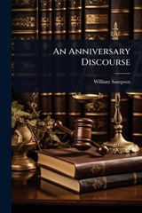 An Anniversary Discourse - William Sampson - 9781023680509