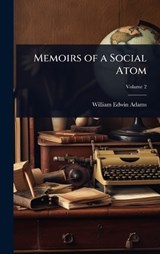 Memoirs of a Social Atom - William Edwin Adams - 9781023696319