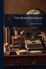 The Rochesterian - Joseph O'Connor - 9781023700245