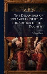The Delameres of Delamere Court, by the Author of 'the Duchess' - Archibald Boyd - 9781023717892