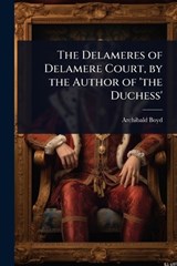 The Delameres of Delamere Court, by the Author of 'the Duchess' - Archibald Boyd - 9781023720724