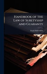 Handbook of the Law of Suretyship and Guaranty - Frank Hall Childs - 9781023738330