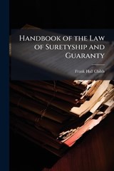 Handbook of the Law of Suretyship and Guaranty - Frank Hall Childs - 9781023742290