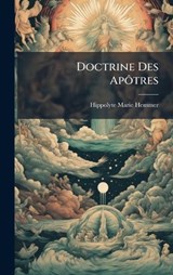 Doctrine Des ApÃ´tres - Hippolyte Marie Hemmer - 9781023768627