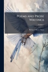 Poems and Prose Writings - Richard Henry Dana - 9781023781466