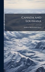 Canada and Louisiana - Andrew McFarland Davis - 9781023819626