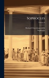 Sophocles - Richard Claverhouse Jebb ; Sophocles - 9781023821568