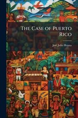 The Case of Puerto Rico - Josã(c) Julio Henna - 9781023863308