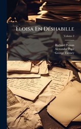 Eloisa En DÃ(c)shabille - Richard Porson ; Alexander Pope ; George Tierney - 9781023893138